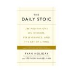 The Daily Stoic by Ryan Holiday